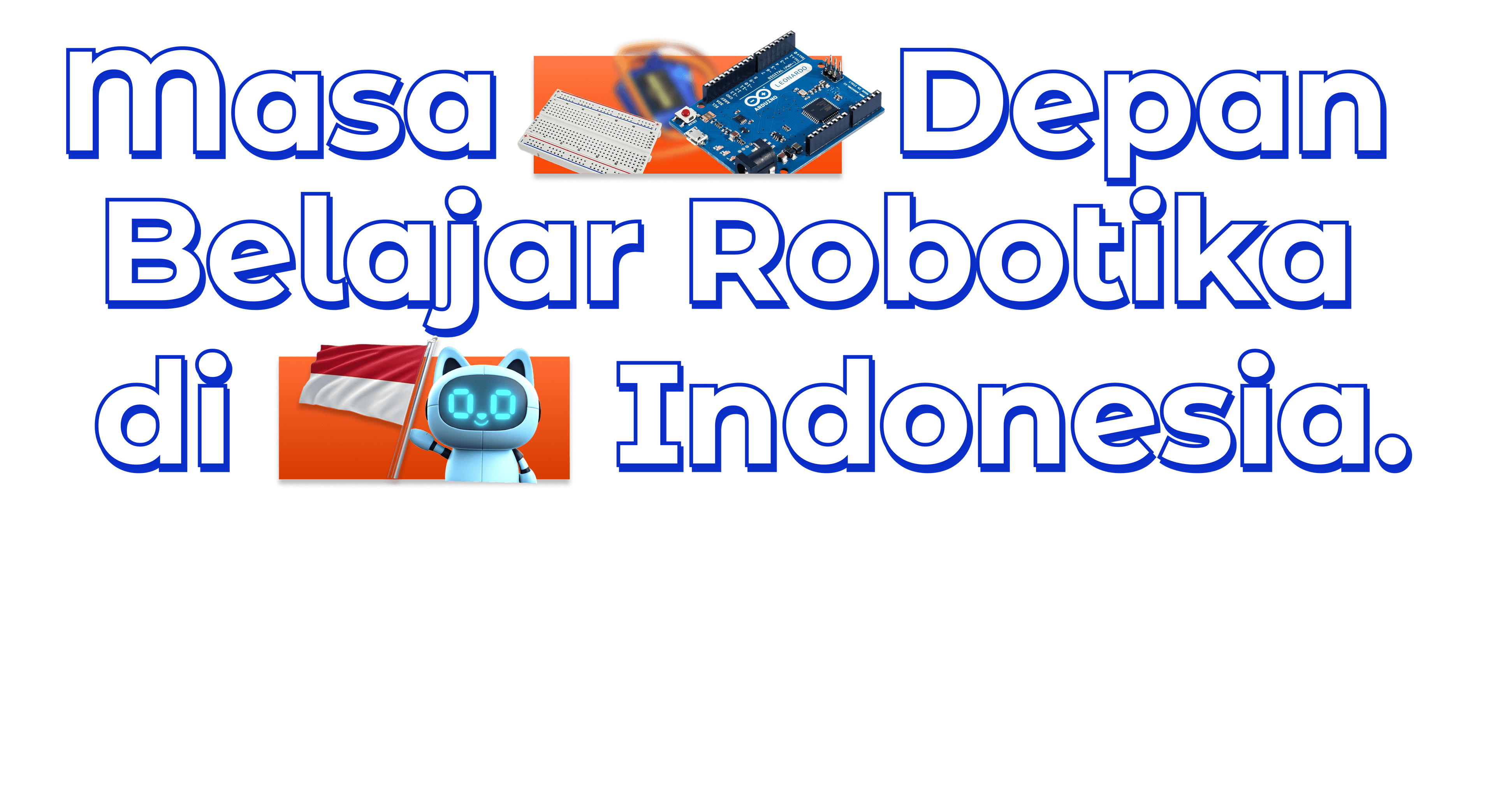 Masa Depan Belajar Robotika di Indonesia.