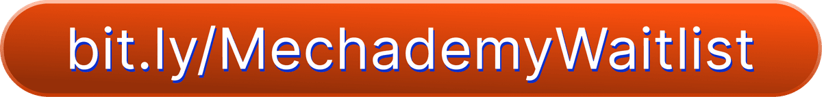 bit.ly/MechademyWaitlist